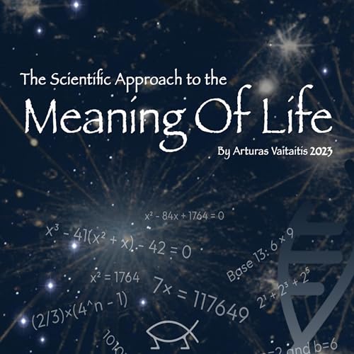 Arturas Vaitaitis - Scientific Approach to the Meaning of Life: Abridged Version episode artwork