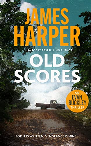 Old Scores: An Evan Buckley Crime Thriller (Evan Buckley Thrillers Book 16)