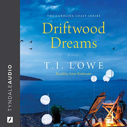 Driftwood Dreams The Carolina Coast Series (Audio Download) T. I