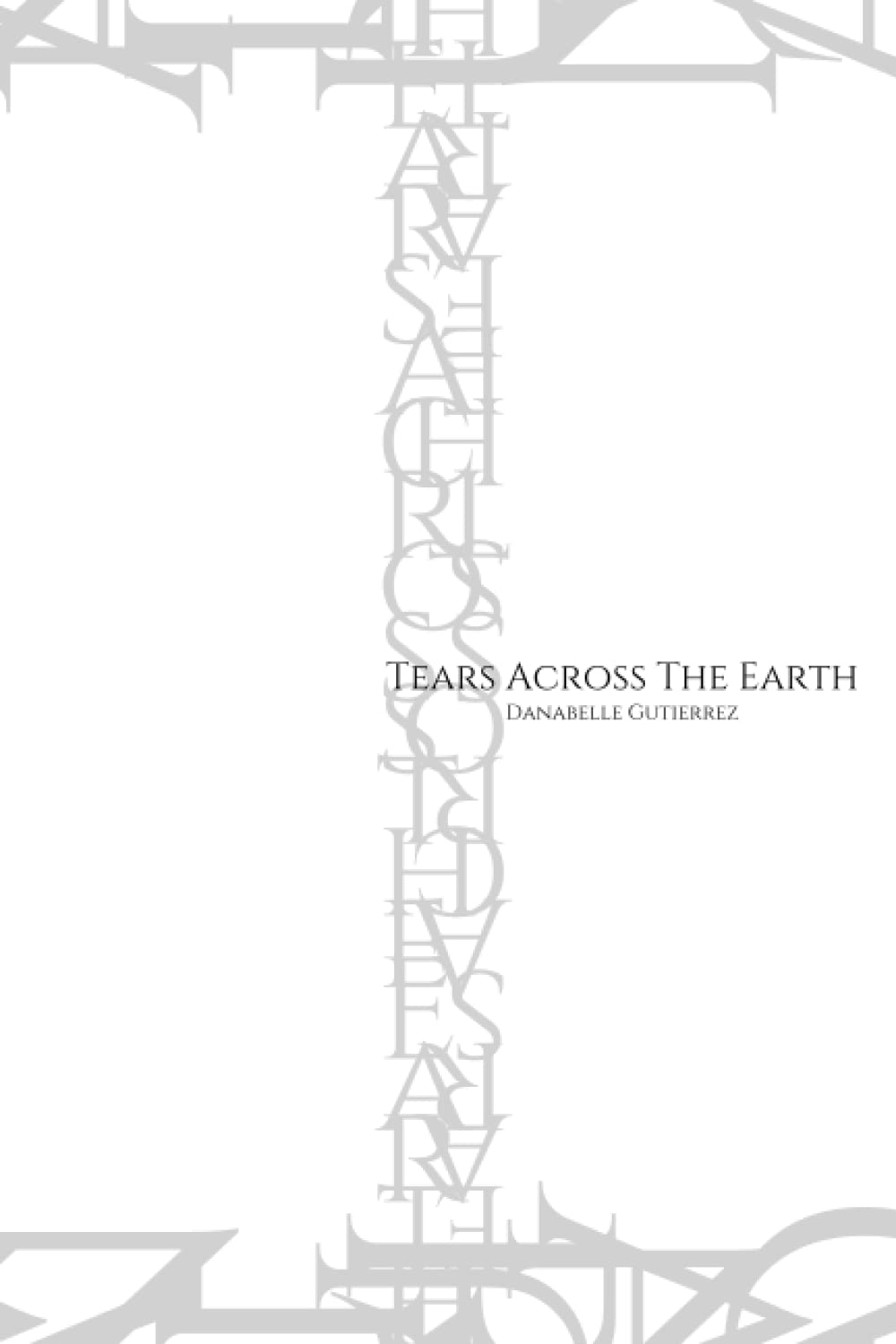Independently Published Tears Across The Earth