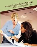 Paraprofessionals and Teachers Working Together: Highly Effective Strategies for Inclusive Classrooms