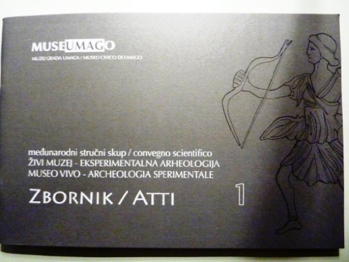 Museo Umago- Museo Civico di Umago, Museo Vivo - archeologia sperimentale ATTI 1