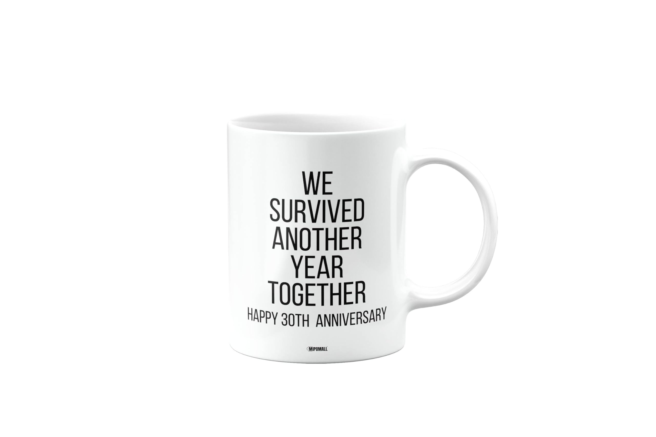 MIPOMALL We Survived Another Year Together, Happy 30th Anniversary Mug, Husband, Boyfriend, Wife, Girlfriend, Funny, Valentines Gifts for Him or Her, Presents for Men or Women, Cup, mm- CA_310_39