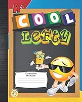 Cool Lefty Left Hand Composition Notebook: Emoji Left Handed Wide Ruled Non Spiral Blank Lined Paper Journal Book For Elementary Students To Write In Left Handed School Supplies For Kids 1075139082 Book Cover