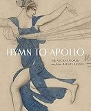 Hymn to Apollo: The Ancient World and the Ballets Russes (Institute for the Study of Ancient World Exhibition Catalogs)
