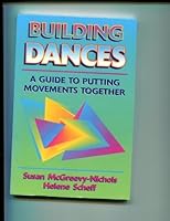 Building Dances: A Guide to Putting Movements Together/Includes Book and Dance Cards 0873225732 Book Cover