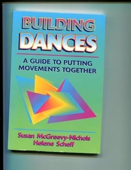 Paperback Building Dances: A Guide to Putting Movements Together/Includes Book and Dance Cards Book