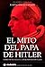 El Mito del papa de hitler (Spanish Edition) - Dalin, Rabino David G.