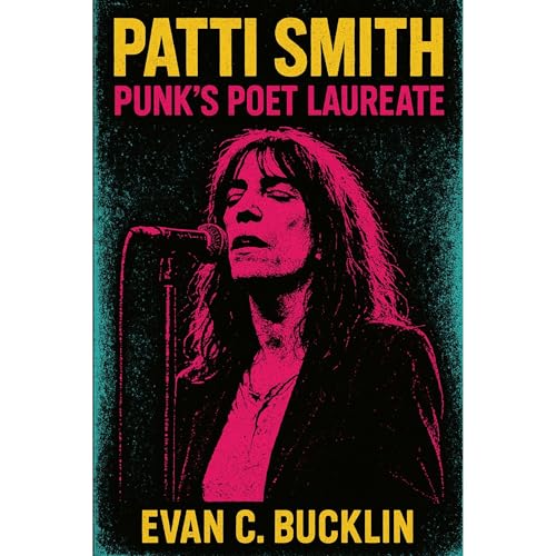 Patti Smith: Punk&amp;rsquo;s Poet Laureate (Authored by Evan C. Bucklin) episode artwork