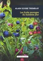 Les fruits sauvages du huitième jour 2895405816 Book Cover