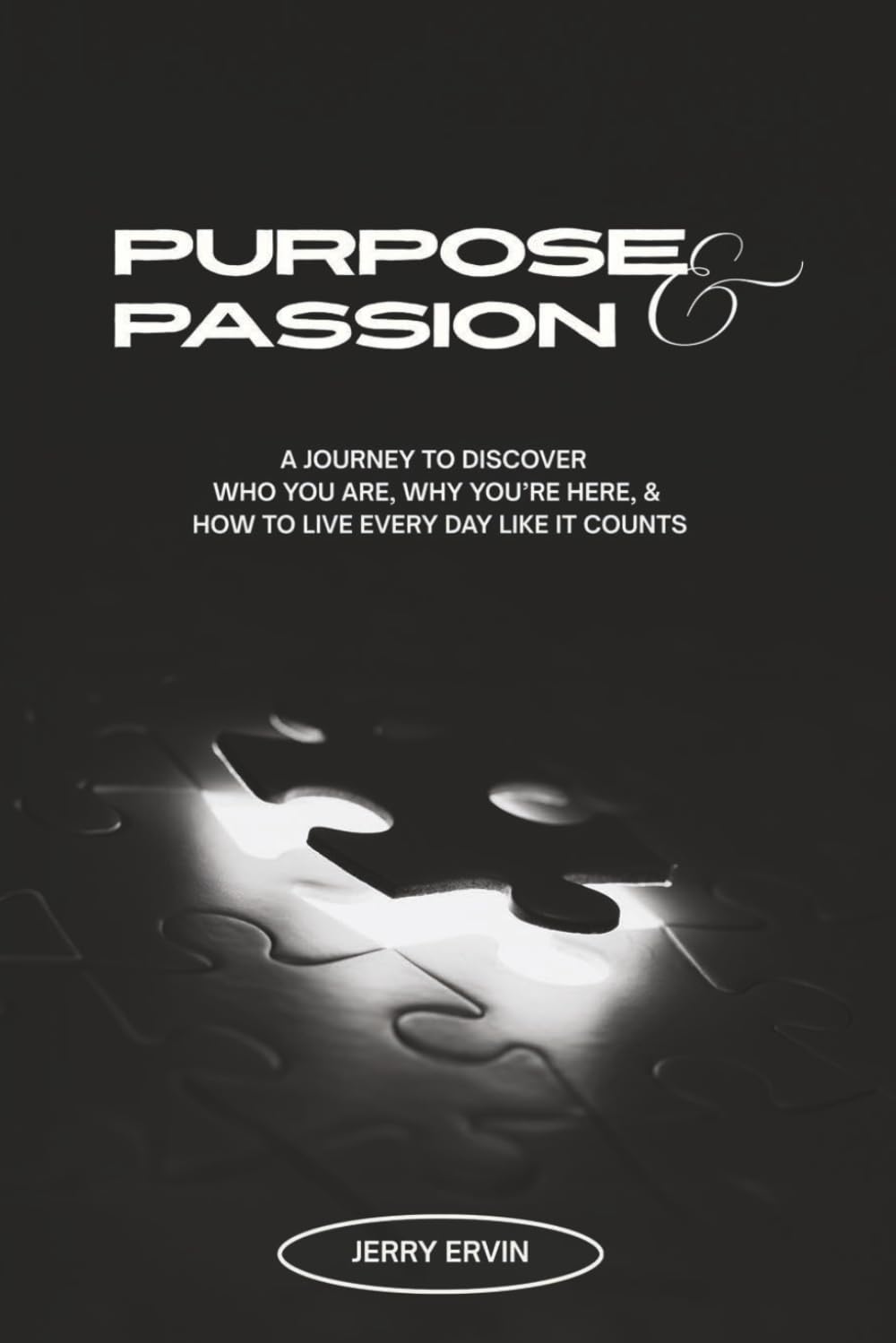 Purpose & Passion: A Journey To Discover Who You Are, Why You're Here, & How To Live Every Day Like It Counts      Paperback – January 27, 2026