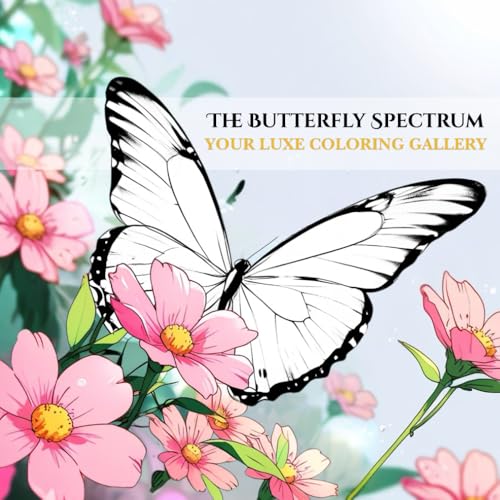 The Butterfly Spectrum: Your Luxe Coloring Gallery (Wings of Wonder)
