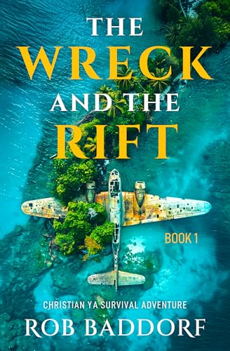 The Wreck & The Rift, Book 1: Christian YA Survival Adventure