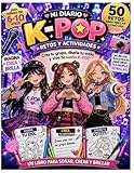 Mi Diario K-Pop: 50 retos y actividades creativas para niñas de 6 a 10 años | Crea tu grupo, diseña tu estilo y escribe tu propia historia K-pop (Spanish Edition)
