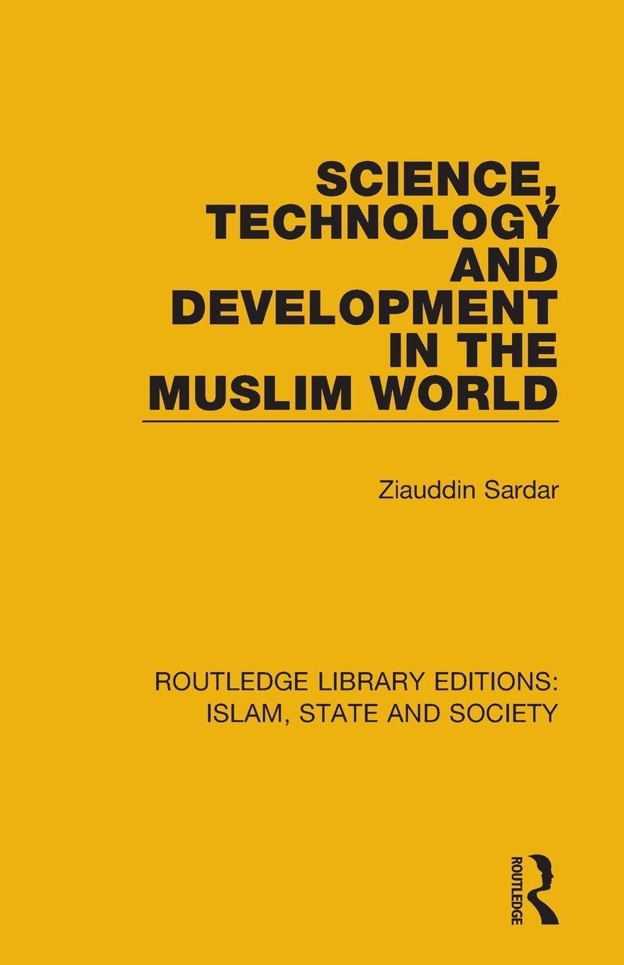 Science, Technology and Development in the Muslim World (Routledge Library Editions: Islam, State and Society)      1st Edition