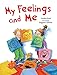 My Feelings and Me (The Safe Child, Happy Parent Series)