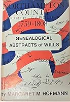 Northampton County, North Carolina 1759-1808 Genealogical Abstracts of Wills B00127A1FO Book Cover