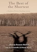 The Best of the Shortest: A Southern Writers Reading Reunion 1604893516 Book Cover