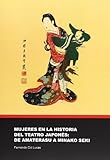 Mujeres en la historia del teatro japones: de Amaterasu a Minako Seki (Spanish Edition)