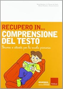 Recupero in... comprensione del testo. Percorsi e attività per la scuola primaria