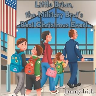 Little Brian, the Military Brat's Best Christmas Ever! Audiobook By Jimmy Irish cover art