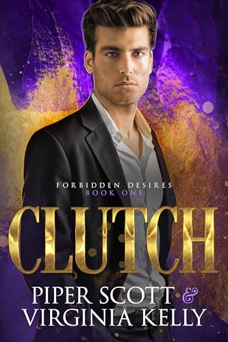 Clutch (Forbidden Desires Book 1)