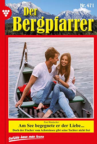 Der Bergpfarrer 471 - Heimatroman: Am See
