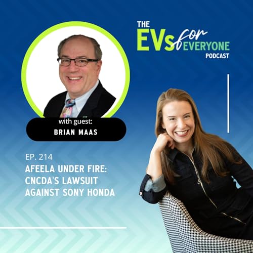 Page de couverture de Ep. 214: Afeela Under Fire -> CNCDA's Lawsuit Against Sony Honda with Brian Maas