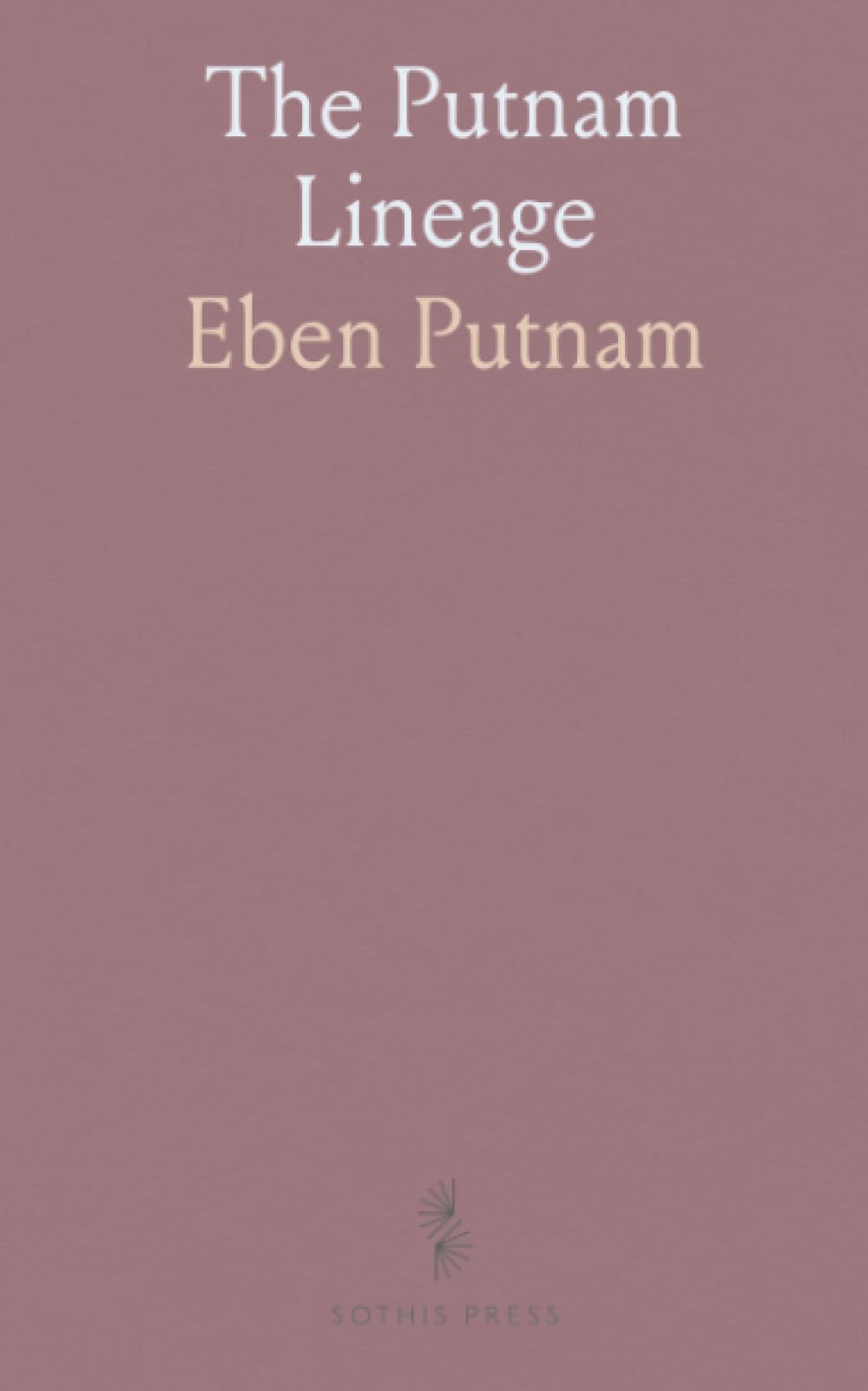 The Putnam Lineage: A documentary genealogy linking family lives to American history