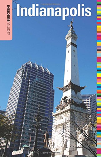 Insiders' Guide to Indianapolis Insiders' Guide to Indianapolis