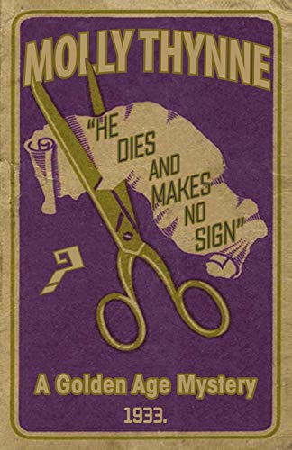 He Dies and Makes no Sign: A Golden Age Mystery