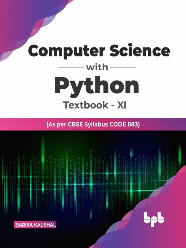 Computer Science with Python- Textbook XI: As per CBSE Syllabus CODE ...
