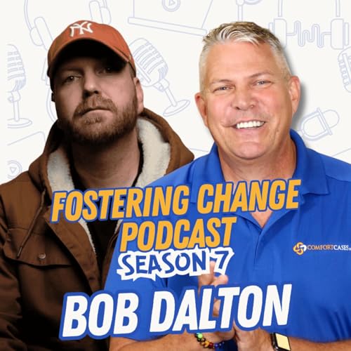 『From Blankets to Building Communities: The Inspiring Story of Bob Dalton | Fostering Change』のカバーアート