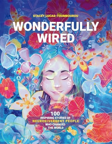 WONDERFULLY WIRED: 100 Inspirujące historie o neurodivergent ludzi, którzy zmienili świat