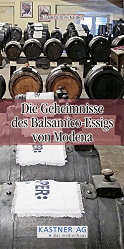 Die Geheimnisse des Balsamico-Essigs von Modena Die Geheimnisse des Balsamico-Essigs von Modena