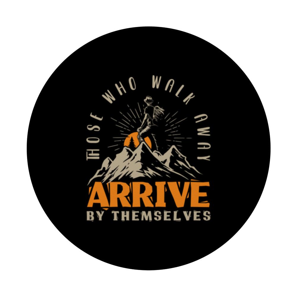 Those Who Walk Away Arrives By Themselves Funny Hiking Hiker PopSockets Swappable PopGrip, Black - Image 3