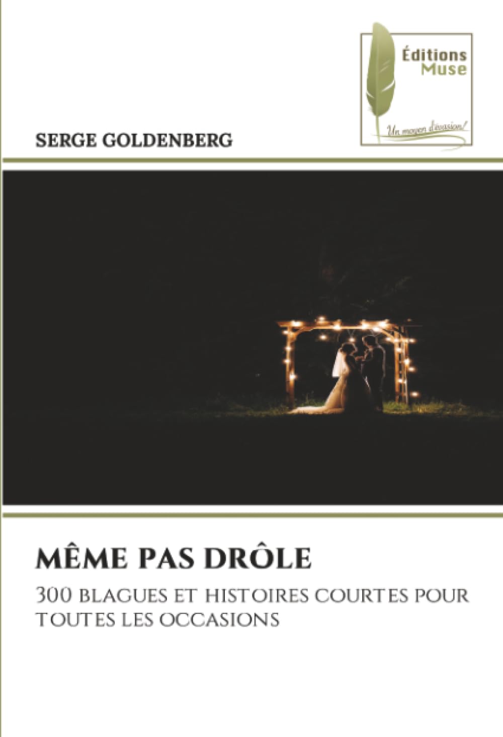 MÊME PAS DRÔLE: 300 blagues et histoires courtes pour toutes les occasions