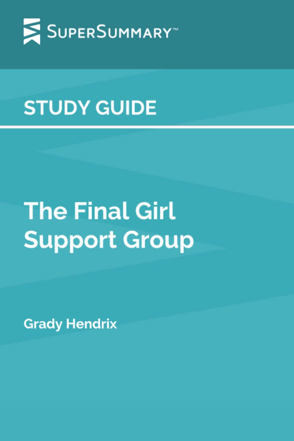 Study Guide: The Final Girl Support Group by Grady Hendrix (SuperSummary)