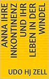  Anna ihre Inkontinenz und ihr Leben in der Windel