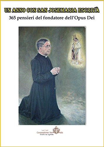 Un anno con San Josemaría Escrivá: 365 pensieri