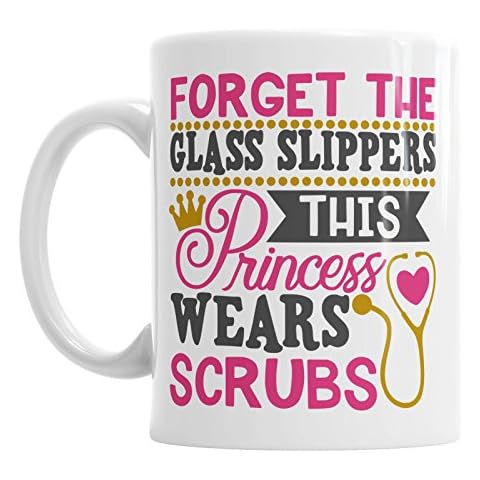 Forget The Glass Slippers This Princess Wears Scrubs Nurse Medic Medical Mug Cover