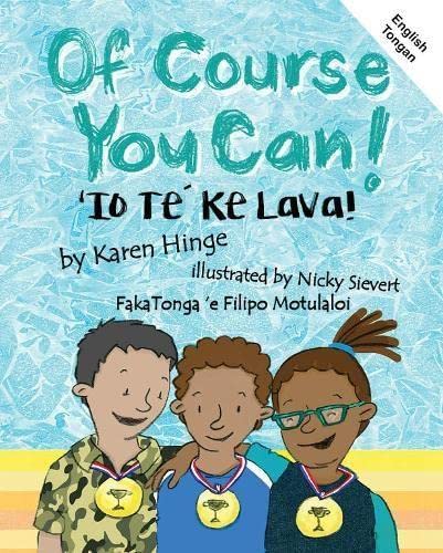 Of Course You Can/'Io Te Ke Lava: English and Tongan: Filipo Motulalo