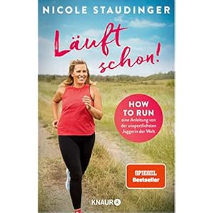 Läuft schon!: How to run – eine Anleitung von der unsportlichsten Joggerin der Welt | Die SPIEGEL-Bestseller-Autorin…