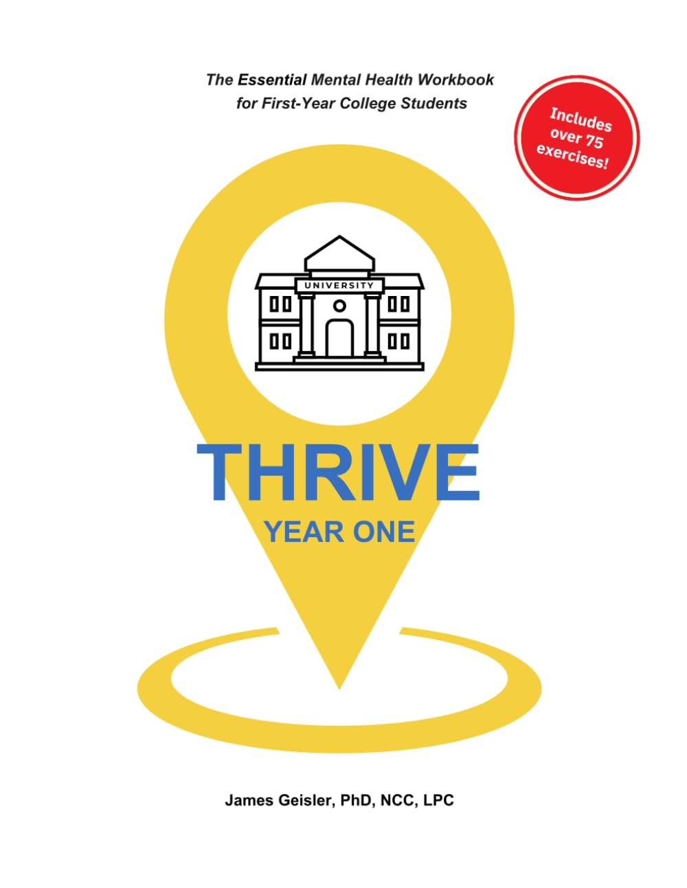 Thrive Year One: The Essential Mental Health Workbook for First-Year College Students