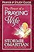 The Power of a Praying® Wife Prayer and Study Guide