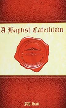 Paperback A Baptist Catechism: For Personal and Family Devotion Book