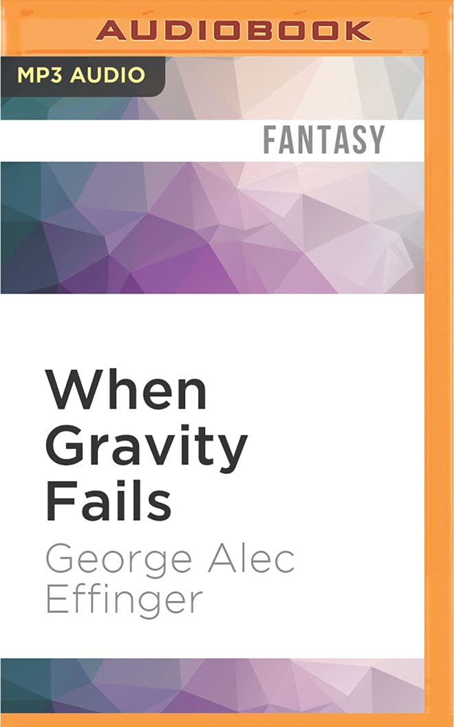 When Gravity Fails (Marid Audran Trilogy, 1) Alec Effinger