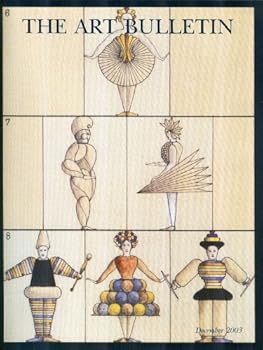 The Art Bulletin, December 2003, Number 4 (Volume LXXXV)