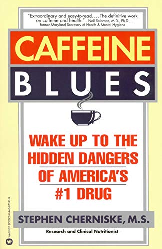 Caffeine Blues: Wake Up to the Hidden Dangers of America's #1 Drug (English Edition)