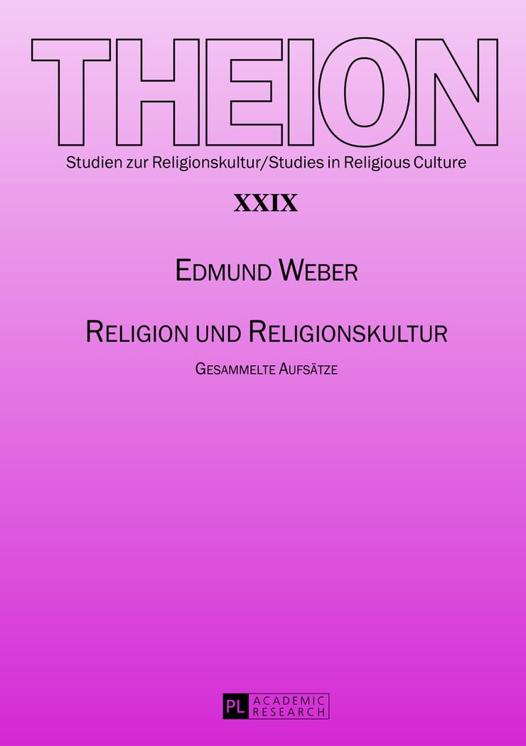 Religion und Religionskultur: Gesammelte Aufsaetze (Theion: Studien zur Religionskultur / Studies in Religious Culture, Band 29)